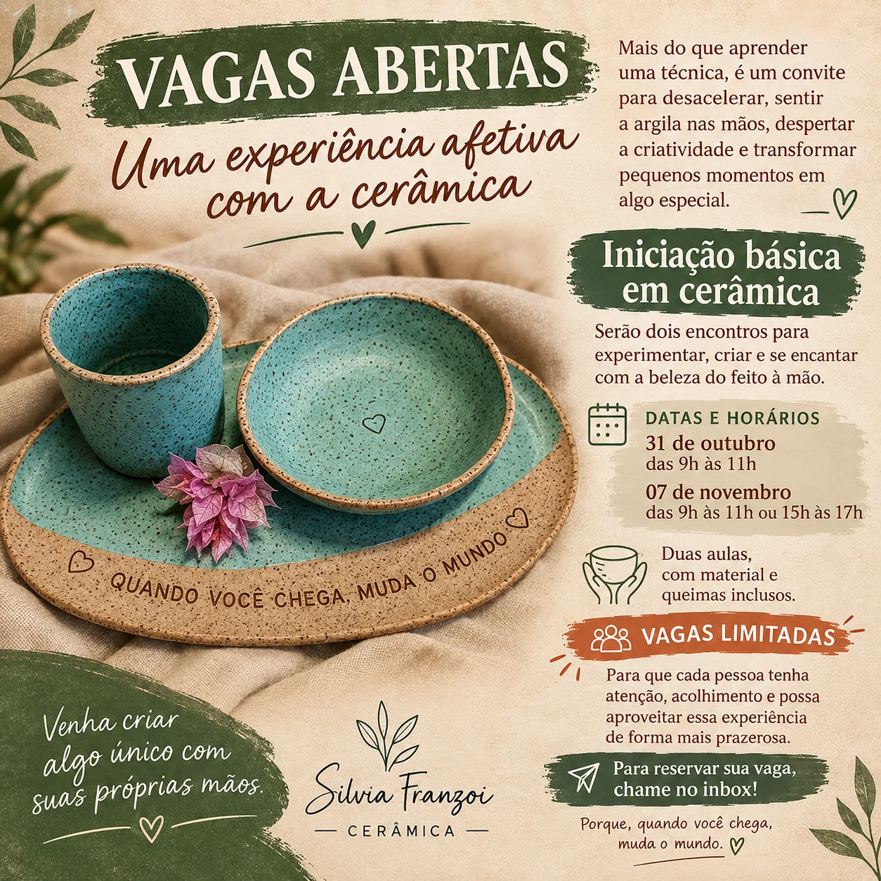 Vagas abertas para iniciação básica em cerâmica. Confira as datas e horários no cartaz.